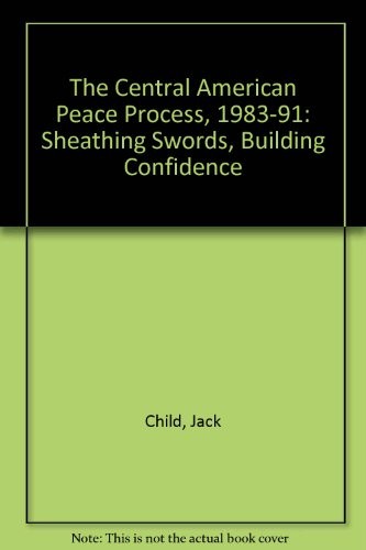 Cover for The Central American peace process, 1983-1991