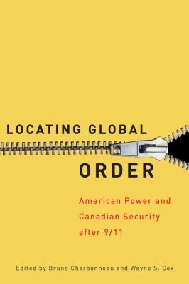 Cover for Locating Global Order American Power And Canadian Security After 911