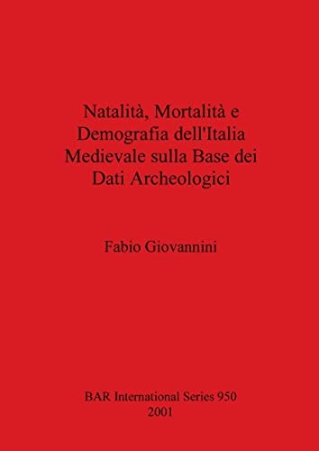 Cover for Natalità, mortalità e demografia dell'Italia medievale sulla base dei dati archeologici
