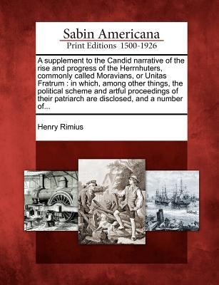 Cover for A   Supplement to the Candid Narrative of the Rise and Progress of the Herrnhuters Commonly Called Moravians or Unitas Fratrum