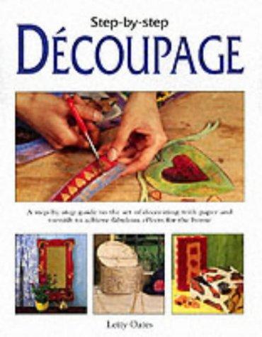 Cover for Step By Step Decoupage a Guide to the Ar