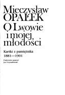 Cover for O Lwowie i mojej młodości