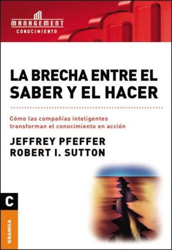 Cover for La Brecha Entre El Saber Y El Hacer/ The Knowing-Doing Gap