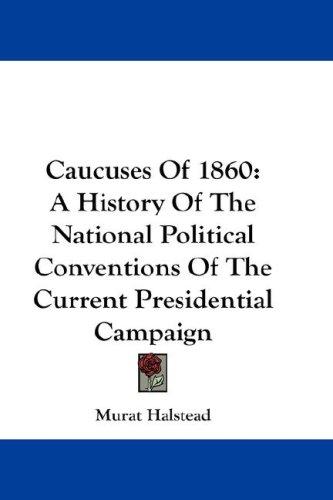 Cover for Caucuses Of 1860