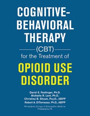Cover for Cognitive-Behavioral Therapy (Cbt) for the Treatment of Opioid Use Disorder