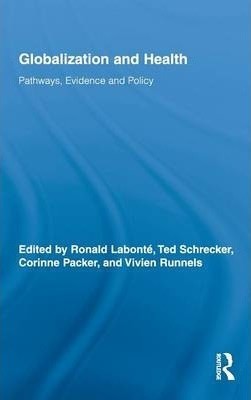 Cover for Globalization and health : pathways, evidence and policy