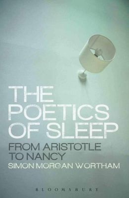 Cover for The Poetics Of Sleep From Aristotle To Nancy