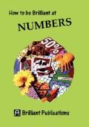 Cover for How to Be Brilliant at Numbers (How to Be Brilliant At...)