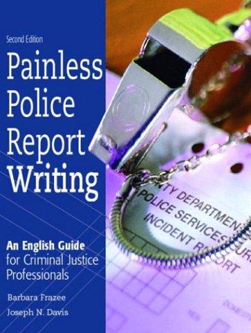 Cover for Painless Police Report Writing