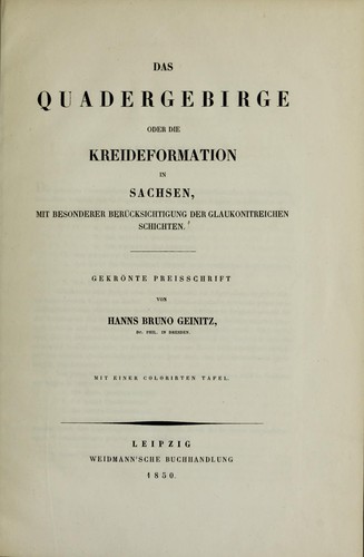 Cover for Das Quadergebirge oder die Kreideformation in Sachsen, mit besonderer Berücksichtigung der glaukonitreichen Schriften