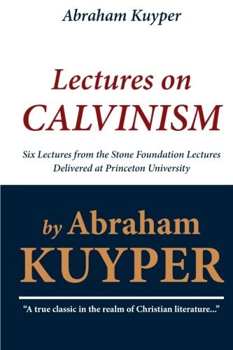 Cover for Abraham Kuyper : Lectures on Calvinism