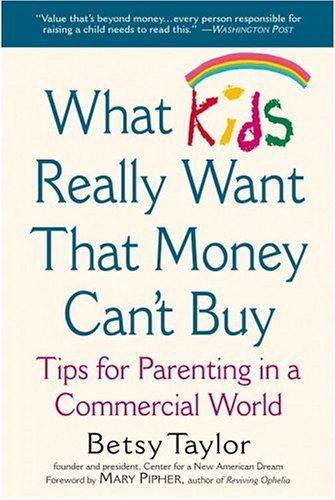 Cover for What Kids Really Want That Money Can't Buy