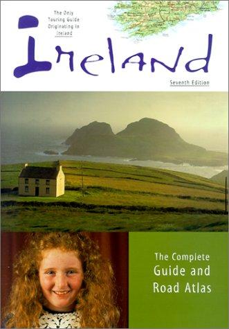 Cover for Ireland: The Complete Guide & Road Atlas, 7th (Ireland: the Complete Guide and Road Atlas)