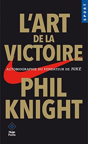 Cover for L'art de la victoire - Autobiographie du fondateur de NIKE