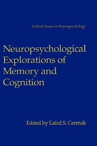 Cover for Neuropsychological explorations of memory and cognition