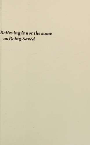 Cover for Believing Is Not the Same As Being Saved