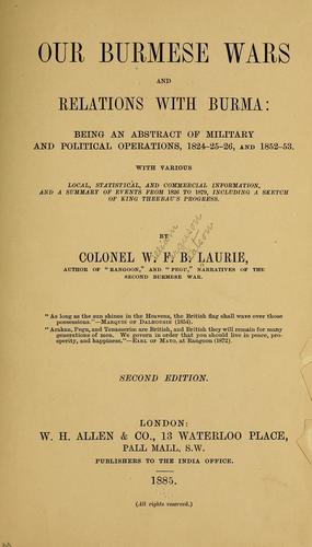Cover for Our Burmese wars and relations with Burma: being an abstract of military and political operations, 1824-25-26, and 1852-53
