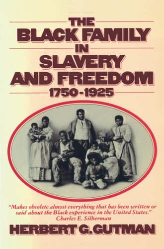Cover for The Black Family in Slavery and Freedom,1750-1925