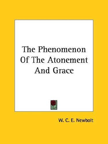 Cover for The Phenomenon Of The Atonement And Grace
