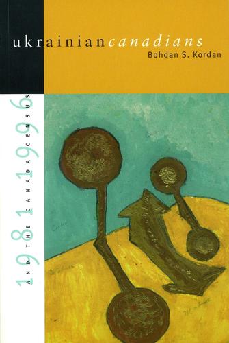 Cover for Ukrainian Canadians and the Canada census, 1981-1996