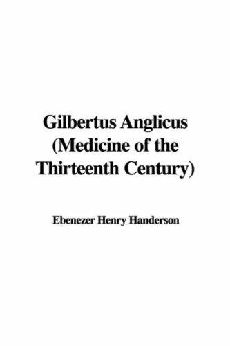 Cover for Gilbertus Anglicus Medicine of the Thirteenth Century