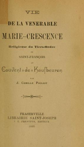 Cover for Vie de la vénérable Marie-Crescence, religieuse du Tiers-Ordre de Saint-François au Couvent de Kaufbeuren