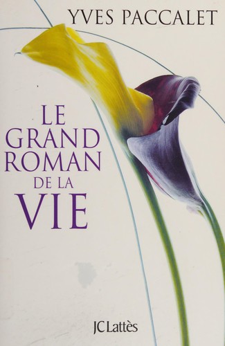 Cover for Le grand roman de la vie