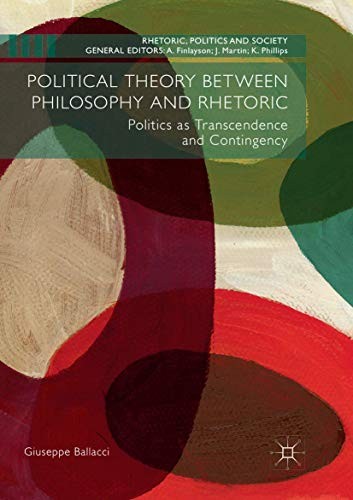 Cover for Political Theory between Philosophy and Rhetoric