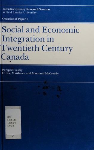 Cover for Social and economic integration in twentieth century Canada : perspectives