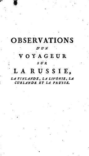 Cover for Observations d'un voyageur sur la Russie: la Finlande, la Livonie, la Curlande et la Prusse