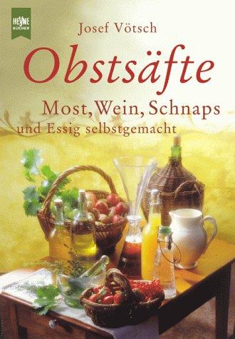 Cover for Obstsäfte. Most, Wein, Schnaps und Essig selbst gemacht.
