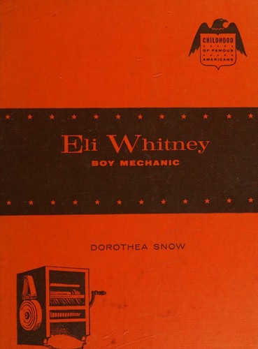 Cover for Eli Whitney, boy mechanic.
