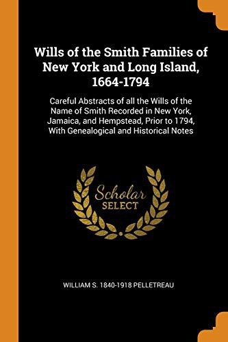 Cover for Wills of the Smith Families of New York and Long Island, 1664-1794