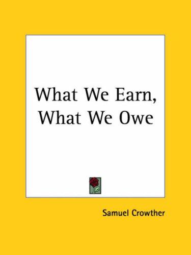 Cover for What We Earn, What We Owe