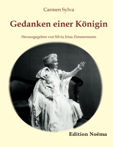 Cover for Gedanken einer Königin: Ausgewählte Aphorismen der Königin Elisabeth von Rumänien, geborene Prinzessin zu Wied (1843-1916) (German Edition)