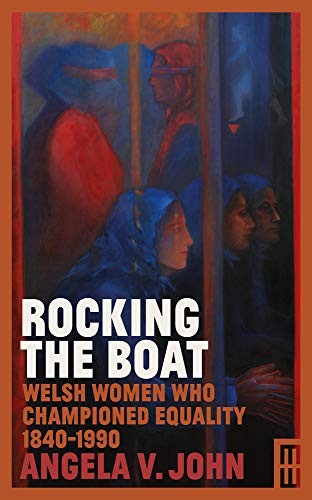 Cover for Rocking the Boat - Welsh Women Who Championed Equality 1840-1990