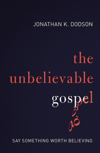Cover for The Unbelievable Gospel