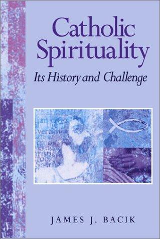 Cover for Catholic Spirituality, Its History and Challenge