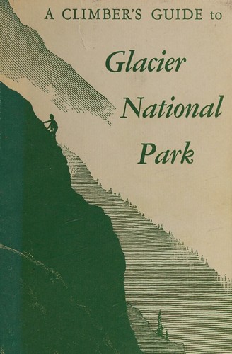 Cover for A climber's guide to Glacier National Park