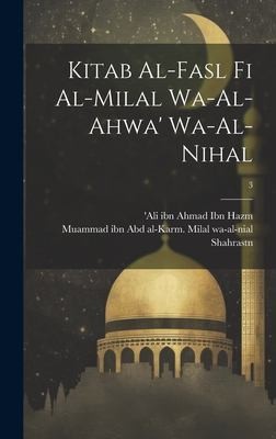 Cover for Kitab Al-Fasl Fi Al-milal Wa-al-ahwa' Wa-al-nihal; 3