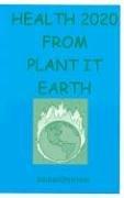 Cover for Health 2020 from Plant It Earth
