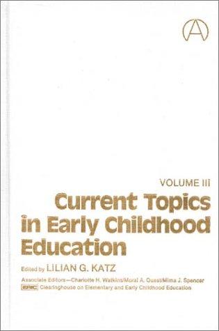 Cover for Current Topics in Early Childhood Education, Volume 3
