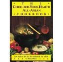 Cover for The Good-For-Your-Health All-Asian Cookbook