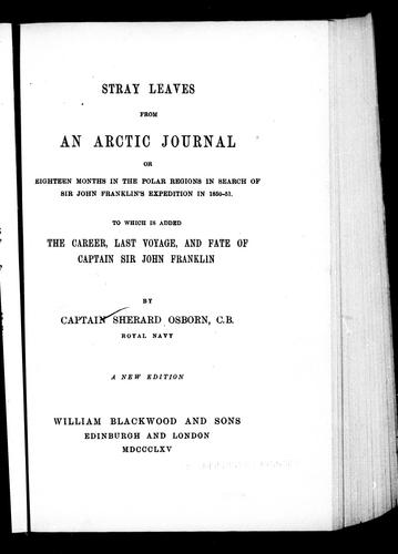 Cover for Stray leaves from an Arctic journal, or, Eighteen months in the Polar regions in search of Sir John Franklin's expedition in 1850-51