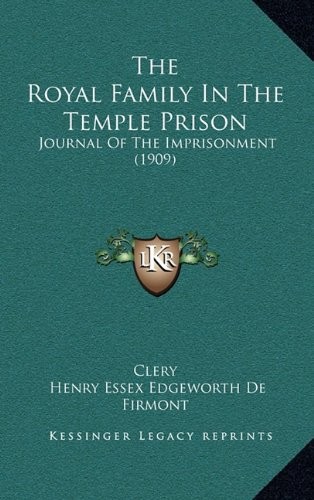 Cover for The Royal Family In The Temple Prison: Journal Of The Imprisonment (1909)