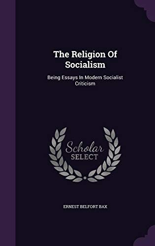 Cover for The Religion Of Socialism: Being Essays In Modern Socialist Criticism