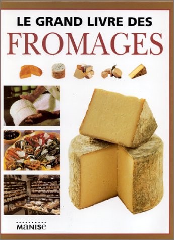 Cover for Le Grand Livre des fromages