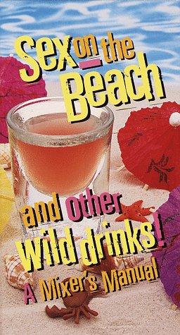 Cover for Sex on the Beach and Other Wild Drinks!