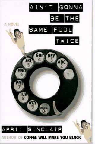 Cover for Ain't gonna be the same fool twice
