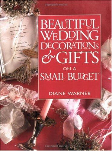 Cover for Beautiful wedding decorations & gifts on a small budget